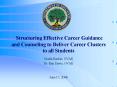 Structuring Effective Career Guidance and Counseling to Deliver Career Clusters to all Students PowerPoint PPT Presentation