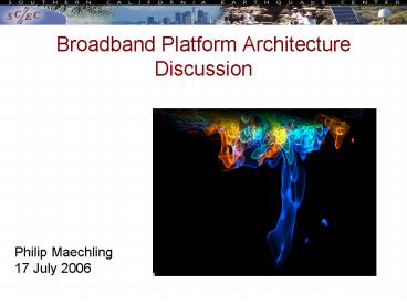 Broadband Platform Architecture Discussion