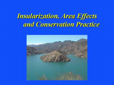 Insularization, Area Effects   and Conservation Practice