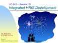 HO 343 -- Session 15: Integrated HRIS Development PowerPoint PPT Presentation