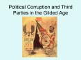 Political Corruption and Third Parties in the Gilded Age PowerPoint PPT Presentation