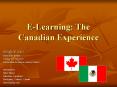 E-Learning: The Canadian Experience PowerPoint PPT Presentation