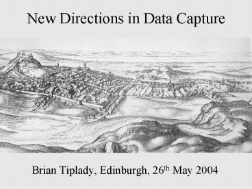 New Directions in Data Capture