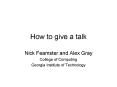 How to give a talk PowerPoint PPT Presentation