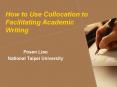 How to Use Collocation to Facilitating Academic Writing PowerPoint PPT Presentation