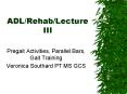 ADLRehabLecture III PowerPoint PPT Presentation