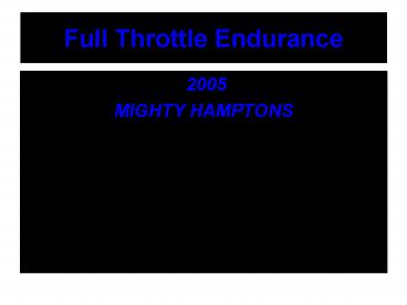Full Throttle Endurance