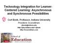 Technology%20Integration%20for%20Learner-Centered%20Learning:%20Asynchronous%20and%20Synchronous%20Possibilities PowerPoint PPT Presentation