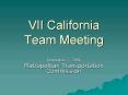 VII California Team Meeting PowerPoint PPT Presentation