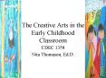 The Creative Arts in the Early Childhood Classroom PowerPoint PPT Presentation