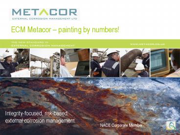 Integrityfocused, riskbased, external corrosion management'