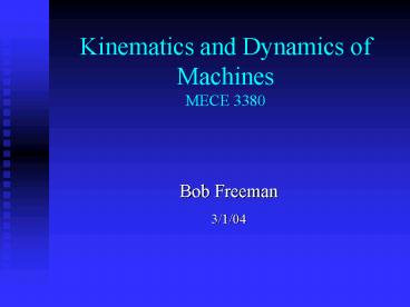 Kinematics and Dynamics of Machines MECE 3380