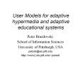 User%20Models%20for%20adaptive%20hypermedia%20and%20adaptive%20educational%20systems PowerPoint PPT Presentation