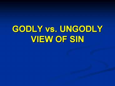 GODLY vs' UNGODLY VIEW OF SIN