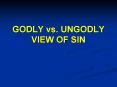 GODLY vs' UNGODLY VIEW OF SIN PowerPoint PPT Presentation