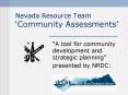 Nevada Resource Team Community Assessments PowerPoint PPT Presentation
