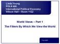 World Views Part 1 The Filters By Which We View the World PowerPoint PPT Presentation
