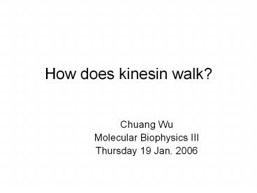 How%20does%20kinesin%20walk?