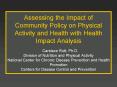 Assessing the Impact of Community Policy on Physical Activity and Health with Health Impact Analysis PowerPoint PPT Presentation