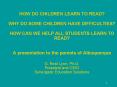 HOW DO CHILDREN LEARN TO READ WHY DO SOME CHILDREN HAVE DIFFICULTIES HOW CAN WE HELP ALL STUDENTS LE PowerPoint PPT Presentation