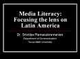Media Literacy: Focusing the lens on Latin America PowerPoint PPT Presentation