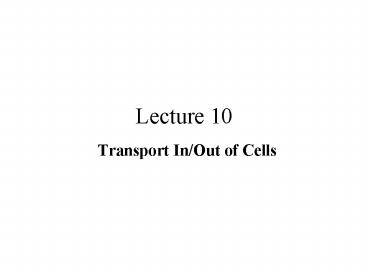 Transport In/Out of Cells
