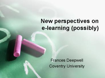 New perspectives on elearning possibly