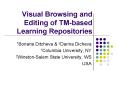 Visual Browsing and Editing of TM-based Learning Repositories PowerPoint PPT Presentation