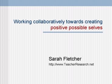 Working collaboratively towards creating positive possible selves