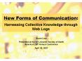 New Forms of Communication: Harnessing Collective Knowledge through Web Logs PowerPoint PPT Presentation