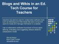 Blogs and Wikis in an Ed. Tech Course for Teachers PowerPoint PPT Presentation