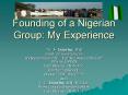 Founding of a Nigerian Group: My Experience PowerPoint PPT Presentation