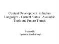 Content Development in Indian Languages Current Status , Available Tools and Future Trends PowerPoint PPT Presentation