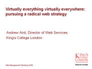 Virtually everything virtually everywhere: pursuing a radical web strategy