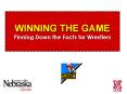 WINNING THE GAME Pinning Down the Facts for Wrestlers PowerPoint PPT Presentation