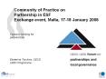 Community of Practice on Partnership in ESF Exchange event, Malta, 17-18 January 2008 PowerPoint PPT Presentation