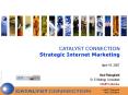 CATALYST CONNECTION Strategic Internet Marketing PowerPoint PPT Presentation