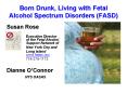 Born Drunk, Living with Fetal Alcohol Spectrum Disorders FASD PowerPoint PPT Presentation