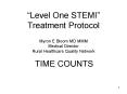 Level One STEMI Treatment Protocol Myron E Bloom MD MMM Medical Director Rural Healthcare Quality Ne PowerPoint PPT Presentation