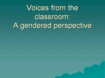 Voices from the classroom: A gendered perspective