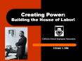 Creating Power: Building the House of Labor PowerPoint PPT Presentation