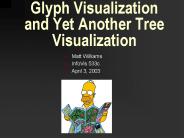 Glyph Visualization and Yet Another Tree Visualization