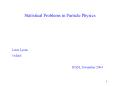 Statistical Problems in Particle Physics PowerPoint PPT Presentation