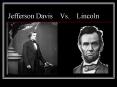 Jefferson Davis Vs' Lincoln PowerPoint PPT Presentation