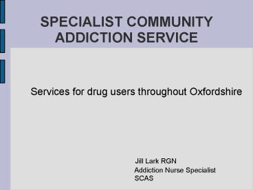 SPECIALIST COMMUNITY ADDICTION SERVICE