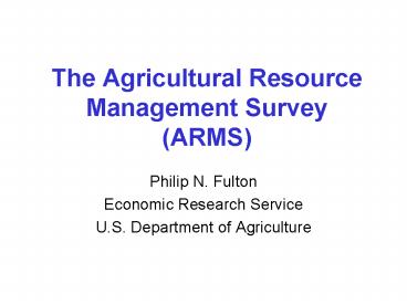 The Agricultural Resource Management Survey ARMS