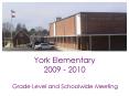 York Elementary 2009 - 2010 PowerPoint PPT Presentation
