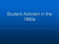 Student Activism in the 1960s PowerPoint PPT Presentation
