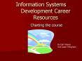 Information Systems Development Career Resources PowerPoint PPT Presentation