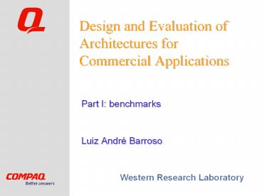 Design and Evaluation of Architectures for Commercial Applications
